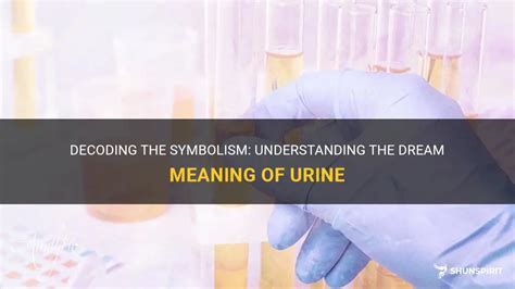 Unveiling the Significance Linked to Urine Hue in Dream Interpretation