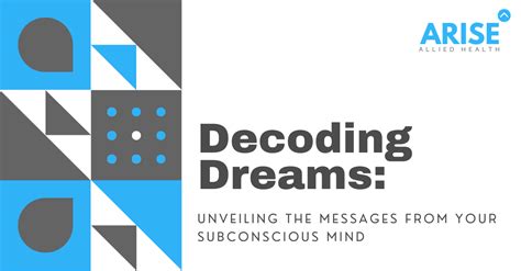 Unveiling the Subconscious: Decoding the Symbolic Messages in Dreams