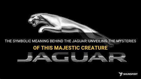 Unveiling the Symbolic Meaning behind the Majestic Beast