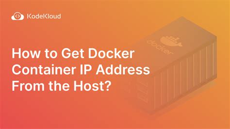 Using Docker Networking to Capture Container IP Address