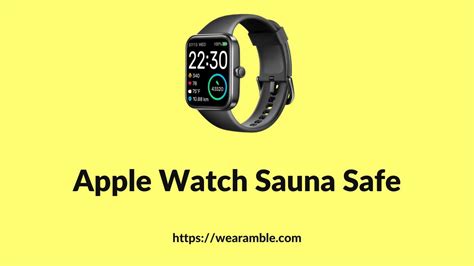 Wearing Your Apple Watch Inside the Sauna: Is It Safe?